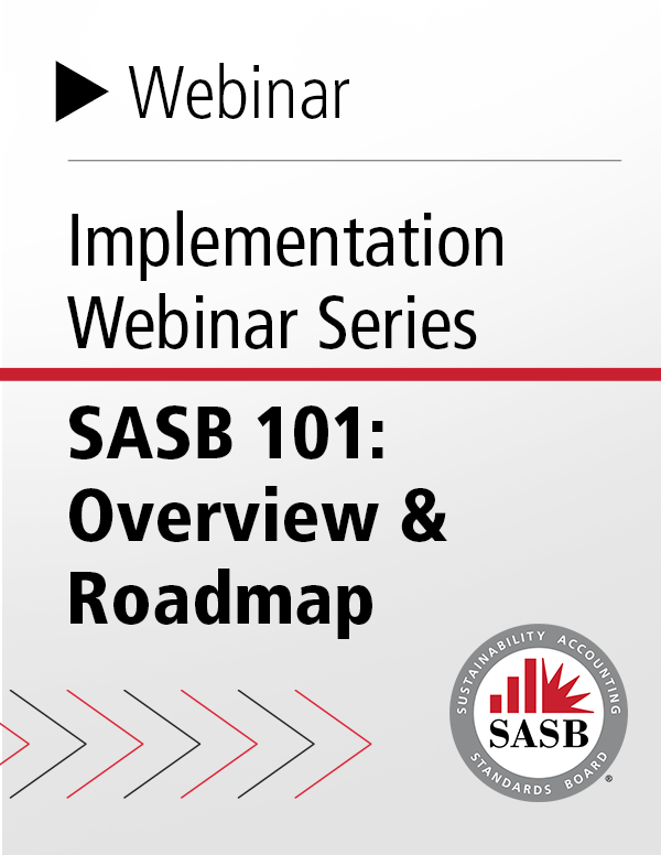 Implementation Webinar Series – SASB 101: Overview and Roadmap